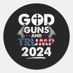 God Guns And Trump 2024 Usa American Flag Classic Round Sticker