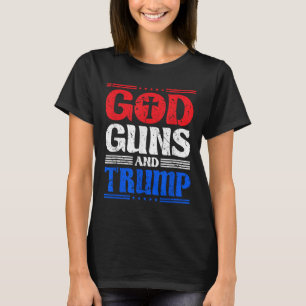 God Guns And Trump American Flag Patriot T-Shirt