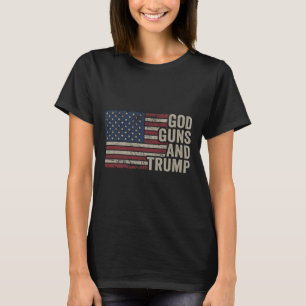 God Guns And Trump - Pro God Gun Funny Republican T-Shirt
