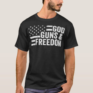 God Guns & Freedom  Pro Gun Patriotic American Fla T-Shirt