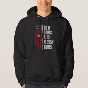 God Guns Messy Buns   Christian Pro Gun American F Hoodie