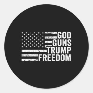 God Guns Trump Freedom - Christian Funny Pro Gun U Classic Round Sticker