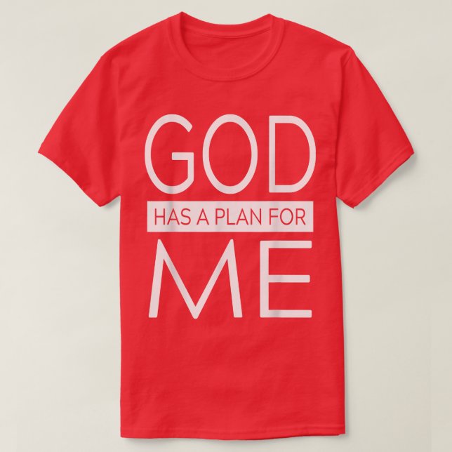 God Has A Plan For Me Apparel  T-Shirt (Design Front)