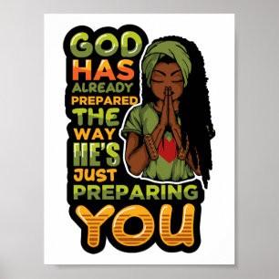 God has already prepared the way he's just prepari poster
