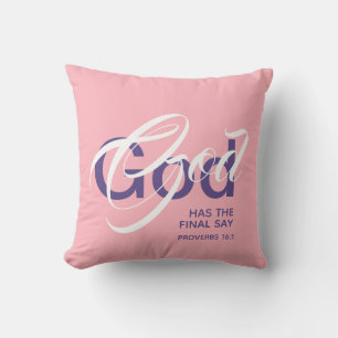 GOD HAS THE FINAL SAY Monogram Scripture Pink Cushion