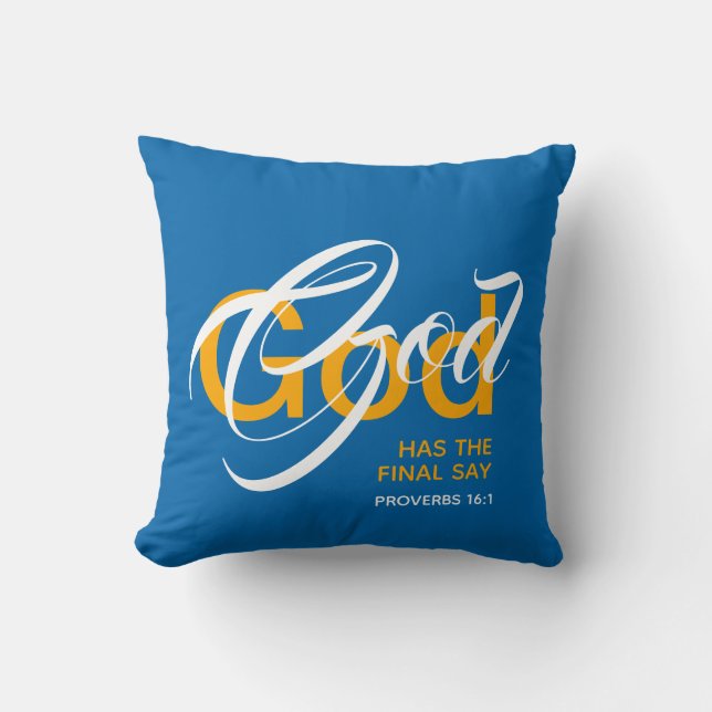 GOD HAS THE FINAL SAY Prov 16:1 Monogram Scripture Cushion (Front)