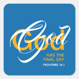 GOD HAS THE FINAL SAY Proverbs 16:1 Scripture Square Sticker
