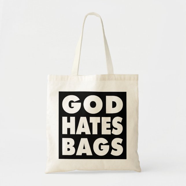 God Hates Bags (Front)