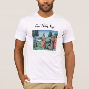God Hates Figs T-Shirt