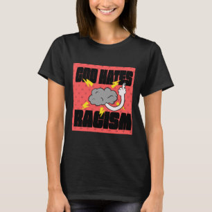 God Hates Racism Sticker T-Shirt