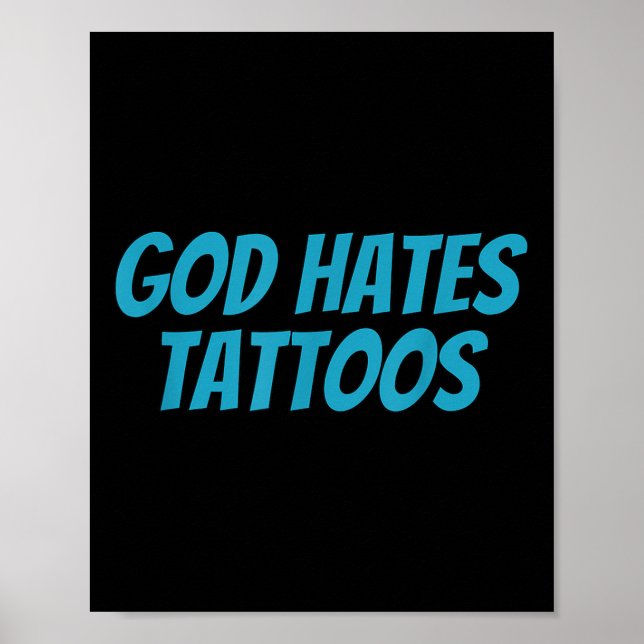 God Hates Tattoos _ Funny Sarcastic Religious  Poster (Front)