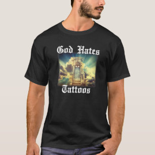 God Hates Tattoos Religious Christian Religion Bel T-Shirt