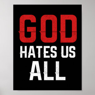 God Hates Us All Jesus Faith Poster