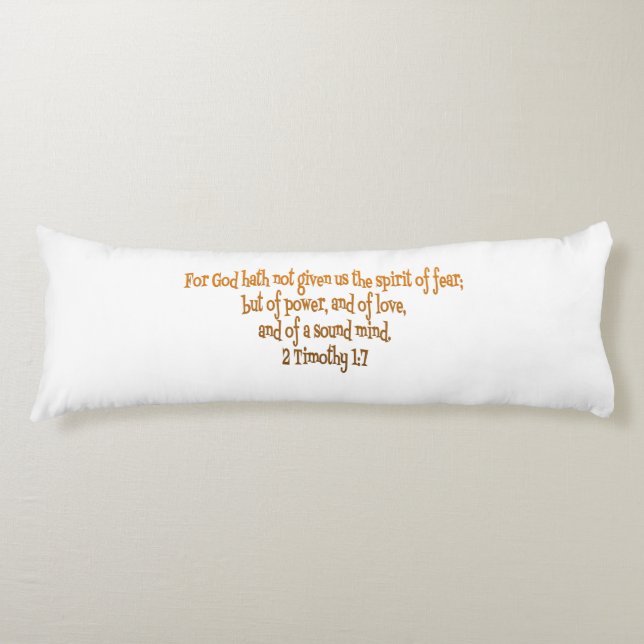 God Hath Not Given Us The Spirit Of Fear Body Cushion (Front)
