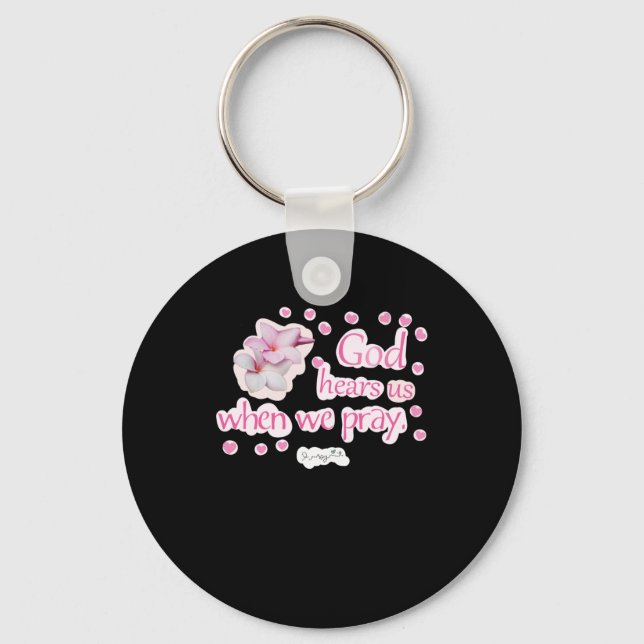 God Hears Us When We Pray Ordinary Holiness Collec Key Ring (Front)