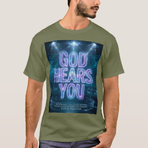 God Hears You – Neon Glow T-Shirt
