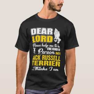 God Help Me To Be Kind Of Person Jack Russell Terr T-Shirt