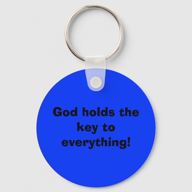 God holds the key to everything! key ring (Front)