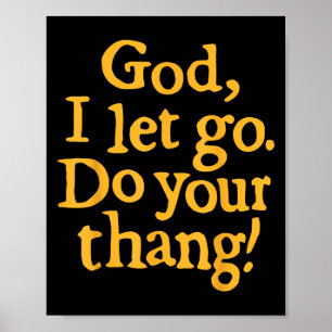 God I Let Go Do Your Thang Christian Faith Bible & Poster