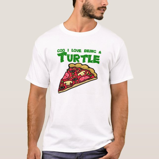 God I love being a turtle T-Shirt (Front)