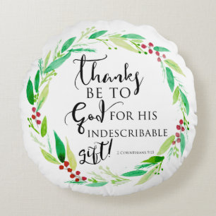 God Indescribable Gift Bible Verse Christmas  Round Cushion