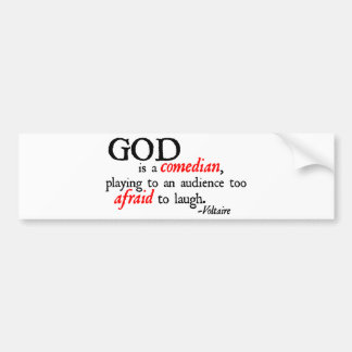 God is A Comedian Bumper Sticker