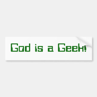God is a Geek! Bumper Sticker
