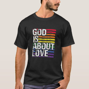 God Is About Love Gay LGBT Proud Rainbow Flag T-Shirt