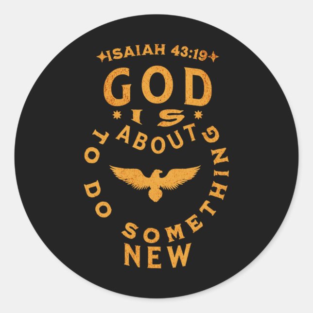 God Is About To Do Soing New Isaiah 4319  Classic Round Sticker (Front)