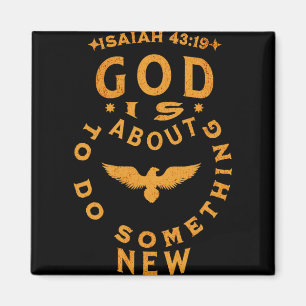 God Is About To Do Soing New Isaiah 4319 Magnet