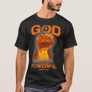 God Is All Powerful Bible Verse Love Jesus Christi T-Shirt