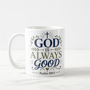 God Is Always Good Morning Devotional Quote Coffee Mug