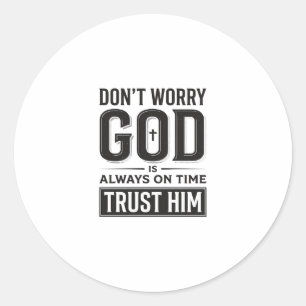 God Is Always on Time Christian Typography Design_ Classic Round Sticker