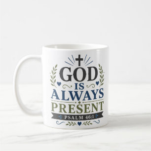 God Is Always Present Spiritual Faith Quote Coffee Mug
