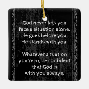 God is Always With You are Never Alone Ceramic Ornament