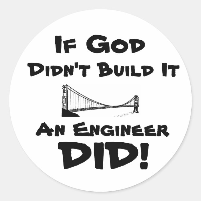 God is an Engineer! Classic Round Sticker (Front)