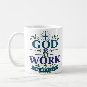 God Is At Work Biblical Encouragement Quote Coffee Mug