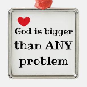 God is bigger than ANY problem Faith Quote Metal Tree Decoration