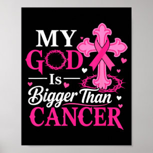 God is bigger than breast cancer pink cross poster