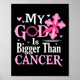 God Is Bigger Than Cancer Breast Cancer Awareness Poster