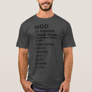 God is Bigger Than Your Past Faith Gift for T-Shirt