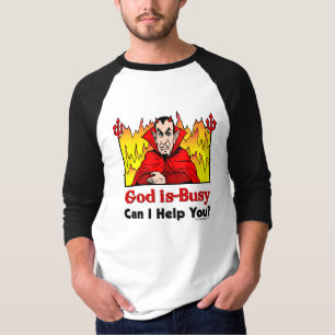 God Is Busy, Can I Help You? T-Shirt