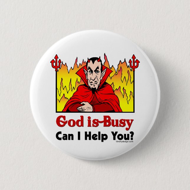 God Is Busy Funny Design 6 Cm Round Badge (Front)