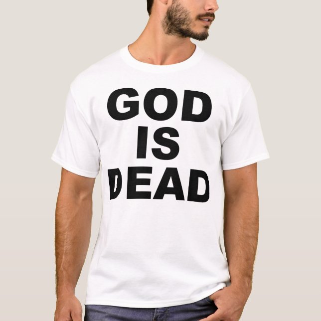 GOD IS DEAD T-Shirt (Front)