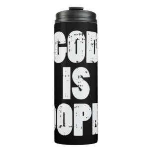 God Is Dope Jesus Christ Religious Christian Catho Thermal Tumbler