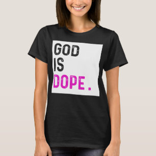 God is Dope PURPLE Funny Christian Faith Believe G T-Shirt