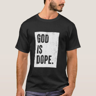 God Is Dope T-Shirt