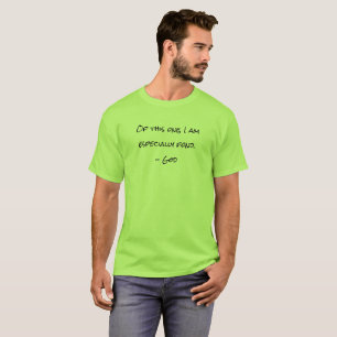 God is Especially Fond of You T-Shirt