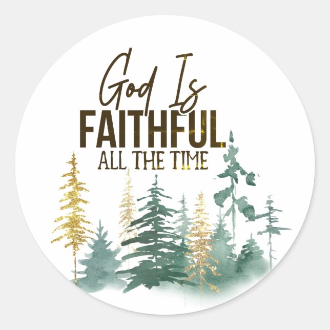 God is Faithful All the Time  Classic Round Sticker (Front)
