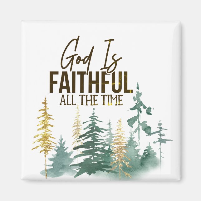 God is Faithful All the Time Magnet (Front)
